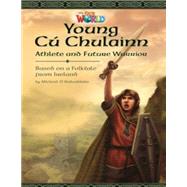 Our World Readers: Young Cu Chulainn, Athlete and Future Warrior American English by Suileabhain, Micheal O, 9781133730798