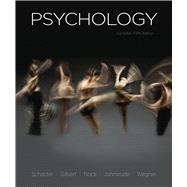 Psychology, Canadian Edition by Schacter, Daniel L.; Gilbert, Daniel T.; Nock, Matthew K.; Johnsrude, Ingrid; Wegner, Daniel M., 9781319190798