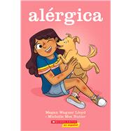 Alérgica (Allergic) by Lloyd, Megan Wagner; Nutter, Michelle Mee, 9781338830798