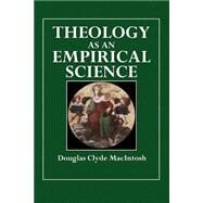 Theosophy As an Empirical Science by Macintosh, Douglas Clyde, 9781508660798