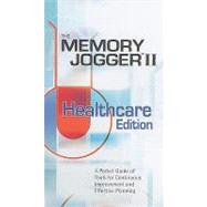 The Memory Jogger II Healthcare Edition: A Pocket Guide of Tools for Continuos Improvement and Effective Planning by Brassard, Michael; Ritter, Diane, 9781576810798