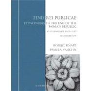 Finis Rei Publicae Eyewitnesses to the End of the Roman Republic by Knapp, Robert; Vaughn, Pamela, 9781585100798