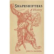 Shapeshifters by Kachuba, John B., 9781789140798