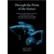Through the Prism of the Senses by Choinire, Isabelle; Pitozzi, Enrico; Davidson, Andrea; De Kerckhove, Derrick, 9781789380798