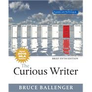 The Curious Writer, Brief Edition by Bruce Ballenger, 9780134120799