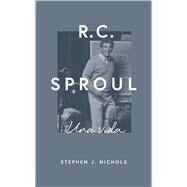 R.C. Sproul Una vida by Nichols, Stephen J., 9781087740799