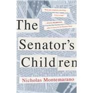 The Senator's Children by Montemarano, Nicholas, 9781941040799