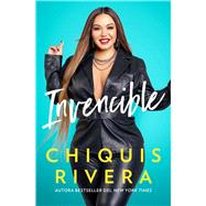 Invencible (Unstoppable Spanish edition) Cmo descubr mi fuerza a travs del amor y la prdida by Rivera, Chiquis, 9781982180799