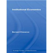 Institutional Economics by Chavance; Bernard, 9780415710800