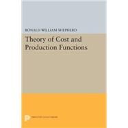 Theory of Cost and Production Functions by Shepherd, Ronald W., 9780691620800
