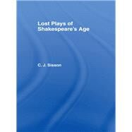 Lost Plays of Shakespeare S a Cb: Lost Plays Shakespeare by Sisson,Charles Jasper, 9780714620800