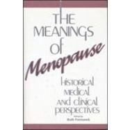 The Meanings of Menopause: Historical, Medical, and Cultural Perspectives by Formanek, Ruth, 9780881630800