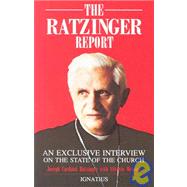 Ratzinger Report An Exclusive Interview on the State of the Church by Ratzinger, Joseph Cardinal, 9780898700800