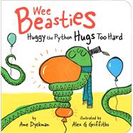 Huggy the Python Hugs Too Hard by Dyckman, Ame; Griffiths, Alex G, 9781534410800