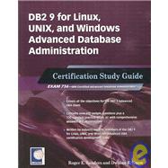 DB2 9 for Linux, UNIX, and Windows Advanced Database Administration Certification Certification Study Guide by Sanders, Roger E.; Snow, Dwaine R, 9781583470800