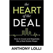 The Heart of the Deal by Lolli, Anthony; Platt, Benjamin (CON), 9781682300800