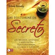 Las historias de El Secreto Los relatos, leyendas y ancdotas que confirman la eficacia y poder de 