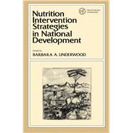 Nutrition Intervention Strategies in National Development by Underwood, Barbara, 9780127090801