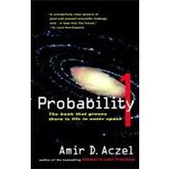 Probability Vol. 1 : The Book That Proves There Is Life in Outer Space by Aczel, Amir D., PH.D., 9780156010801
