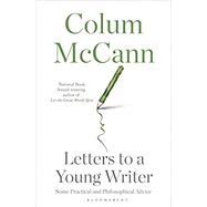 Letters to a Young Writer by MCCANN, COLUM, 9780399590801