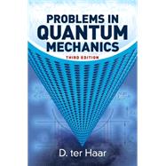 Problems in Quantum Mechanics Third Edition by Haar, D. ter, 9780486780801