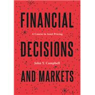 Financial Decisions and Markets by Campbell, John Y., 9780691160801