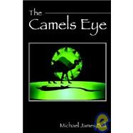 The Camels Eye by Ball, Michael James, 9781598000801
