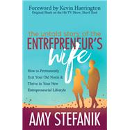 The Untold Story of the Entrepreneur's Wife by Stefanik, Amy; Harrington, Kevin, 9781642790801
