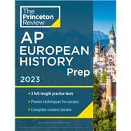 Princeton Review AP European History Prep, 2023 3 Practice Tests + Complete Content Review + Strategies & Techniques by The Princeton Review, 9780593450802