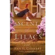 Scent of Lilacs, The by Gabhart, Ann H., 9780800730802