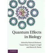 Quantum Effects in Biology by Mohseni, M.; Omar, Y.; Engel, G.; Plenio, M. B., 9781107010802