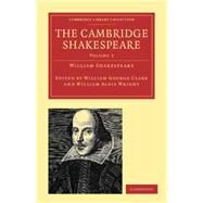 The Cambridge Shakespeare by Shakespeare, William; Clark, William George; Wright, William Aldis, 9781108000802