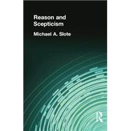 Reason and Scepticism by Slote, Michael A, 9781138870802