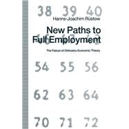 New Paths to Full Employment by Mayes, Linda; Rustow, Hanns-Joachim, 9781349120802