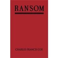 Ransom by Coe, Charles Francis, 9781449590802