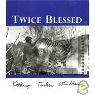 Twice Blessed by Windham, Kathryn Tucker, 9781579660802