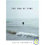 The End Of Time by Horowitz, David, 9781594030802