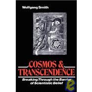 Cosmos & Transcendence by Smith, Wolfgang, 9781597310802