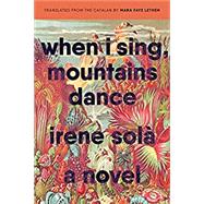 When I Sing, Mountains Dance by SolÃ , Irene, 9781644450802
