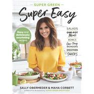 Super Green Super Easy by Obermeder, Sally; Corbett, Maha, 9781760110802