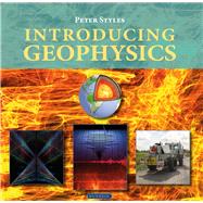 Introducing Geophysics by Peter, Styles, 9781780460802