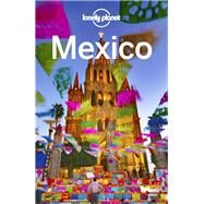 Lonely Planet Mexico 16 by Sainsbury, Brendan; Armstrong, Kate; Bartlett, Ray; Brash, Celeste; Butler, Stuart; Fallon, Steve; Hecht, John; Kaminski, Anna; Masters, Tom; Prado, Liza; Tang, Phillip, 9781786570802