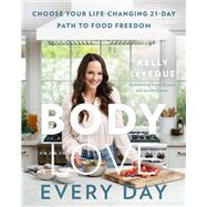 Body Love Every Day by Leveque, Kelly, 9780062870803