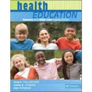 Health Education : Elementary and Middle School Applications by Telljohann, Susan; Symons, Cynthia; Pateman, Beth, 9780073380803