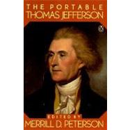 The Portable Thomas Jefferson by Jefferson, Thomas (Author), 9780140150803