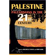 Palestine and the Palestinians in the 21st Century by Davis, Rochelle; Kirk, Mimi, 9780253010803