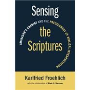 Sensing the Scriptures by Froehlich, Karlfried; Burrows, Mark S. (COL), 9780802870803