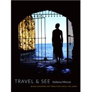 Travel & See by Mercer, Kobena, 9780822360803