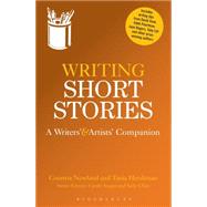 Writing Short Stories A Writers' and Artists' Companion by Newland, Courttia; Hershman, Tania; Angier, Carole; Cline, Sally, 9781408130803