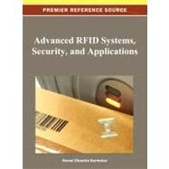 Advanced Rfid Systems, Security, and Applications by Karmakar, Nemai Chandra, 9781466620803